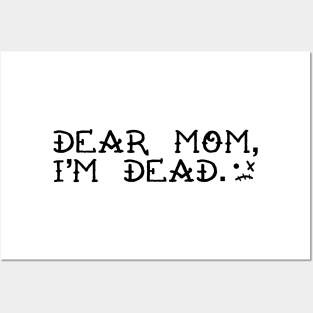 Dear Mom Im Dead Original logo tee Posters and Art